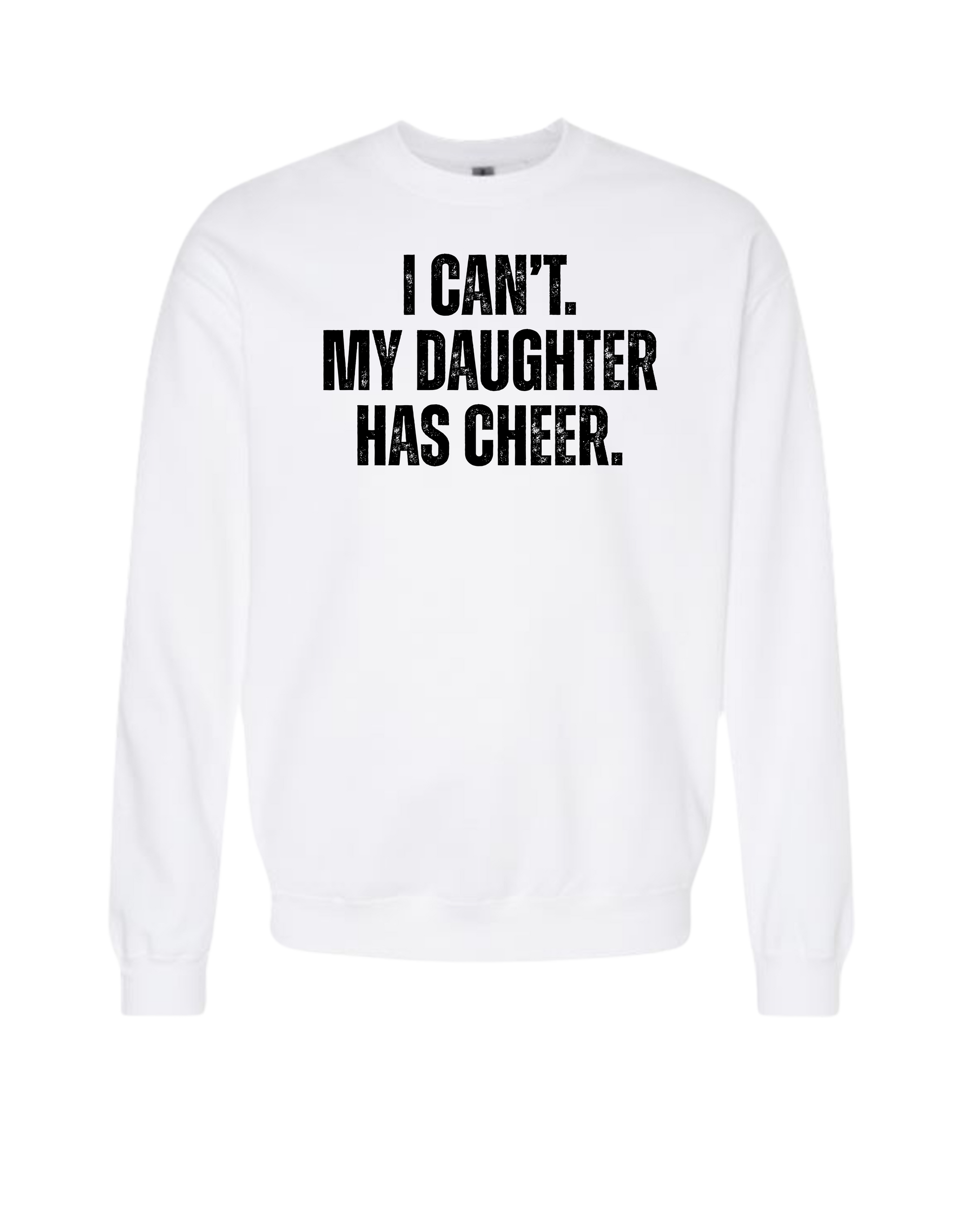 My Daughter Has Cheer Sweatshirt