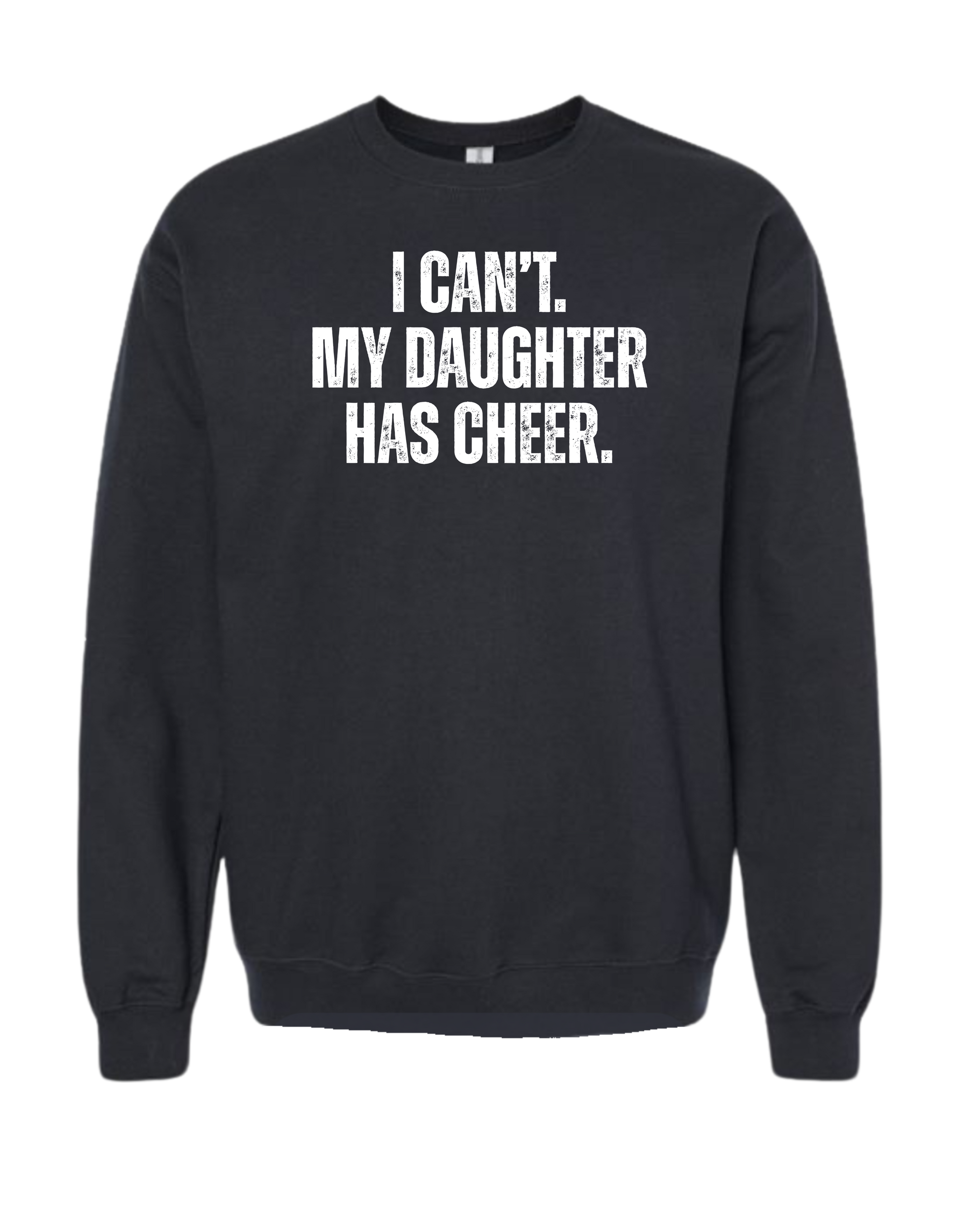 My Daughter Has Cheer Sweatshirt