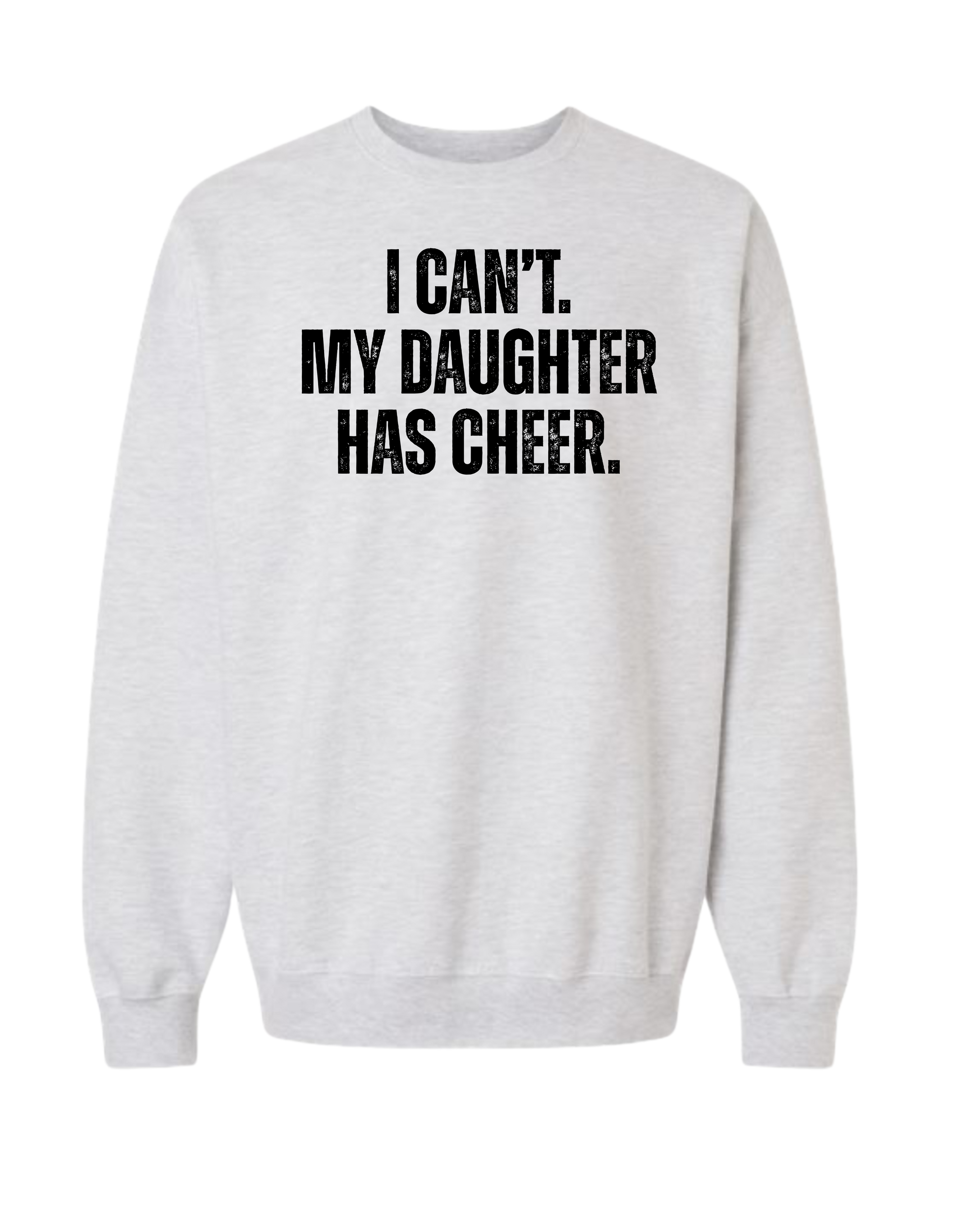My Daughter Has Cheer Sweatshirt