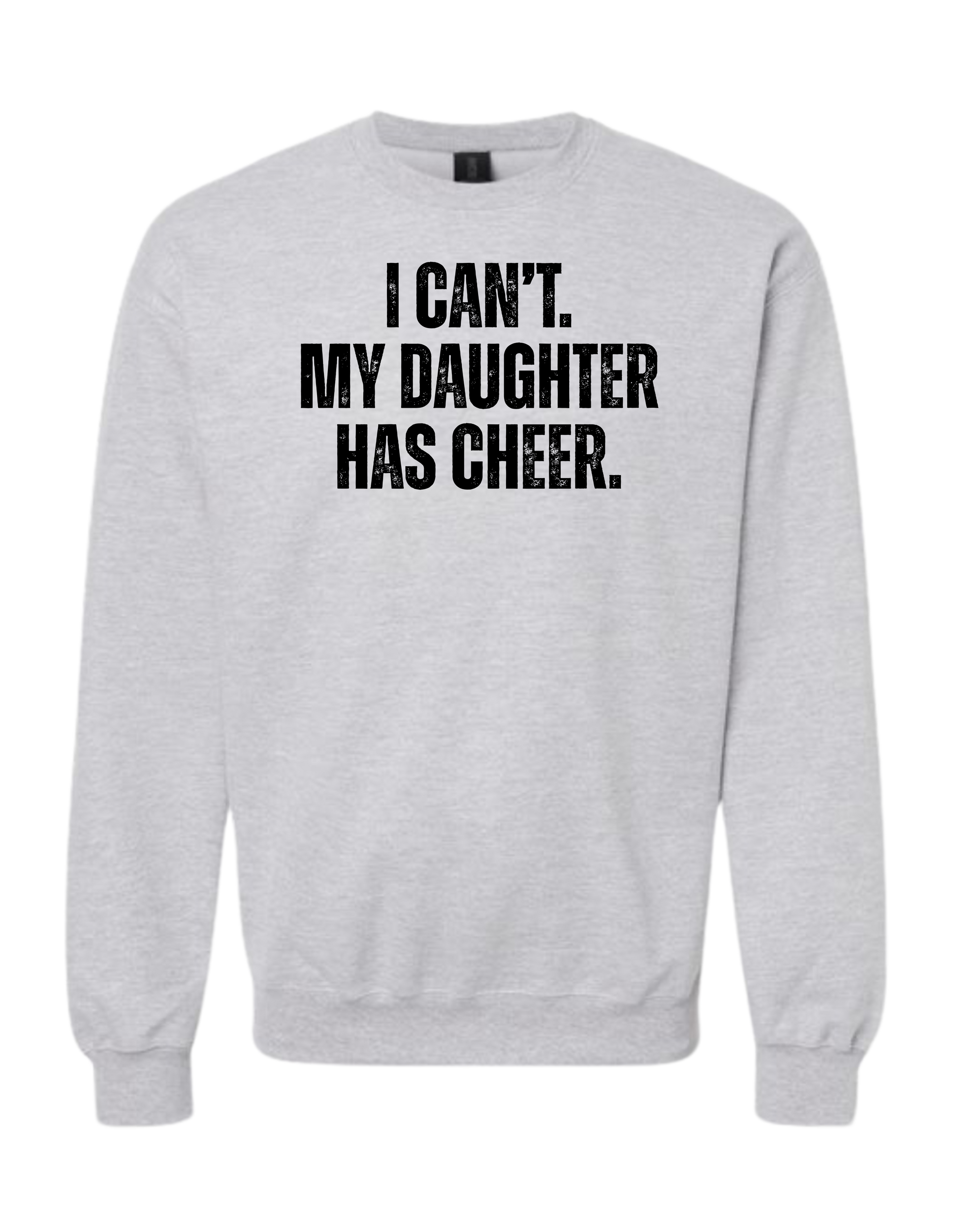 My Daughter Has Cheer Sweatshirt